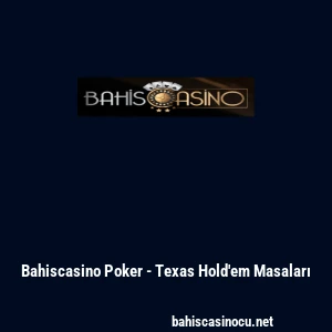 Bahiscasino Poker - Texas Hold'em Masaları